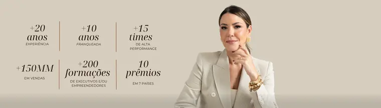 +20 anos de experiência, +10 anos franqueada, +15 times de alta performance, +150MM em vendas, +200 formações de executivos e empreendedores, 10 prêmios em 7 países